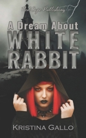 A Dream About White Rabbit: A Horror Suspense Novella B0CVBDVZY7 Book Cover