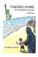 Finding Home: An Immigrant's Journey: A Memoir 1536847208 Book Cover