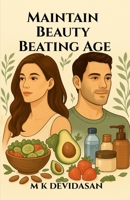 Maintain Beauty Beating Age B0FTZ3H7Q5 Book Cover