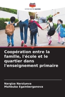 Coopération entre la famille, l'école et le quartier dans l'enseignement primaire (French Edition) 6209068677 Book Cover