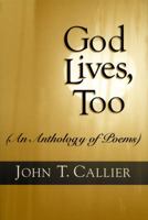 God Lives, Too: An Anthology of Poems 0533159474 Book Cover