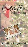 Under the Mistletoe 0996604073 Book Cover
