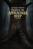 Tales of the Appalachian Deep: Vol. 1 B0GB9Y4TWV Book Cover