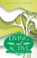 Living and Active: Inspirational Readings for College Students 1512747904 Book Cover