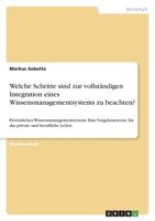 Welche Schritte sind zur vollst�ndigen Integration eines Wissensmanagementsystems zu beachten?: Pers�nliches Wissensmanagementsystem: Eine Vorgehensweise f�r das private und berufliche Leben 3346618684 Book Cover