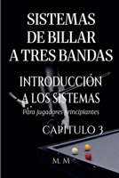 Sistemas De Billar A Tres Bandas - Introducción A Los Sistemas - Capítulo 3 (Spanish Edition) B0H427W8DY Book Cover