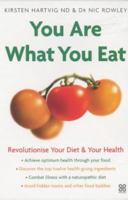 You Are What You Eat : Revolutionise Your Diet and Your Health 0749924020 Book Cover