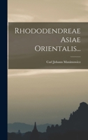 Rhododendreae Asiae Orientalis... 1017841934 Book Cover
