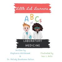ABCs of Laboratory Medicine (Little Lab Learners) B0G2F6JJF8 Book Cover