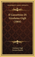 Il Gazzettino Di Girolamo Gigli (1864) 1168408431 Book Cover