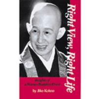 Right View, Right Life: Insights of a Woman Buddhist Priest 4333018455 Book Cover