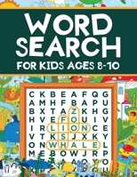Word Search for Kids Ages 8-10: Word Search Puzzles: Learn New Vocabulary, Use your Logic and Find the Hidden Words in Fun Word Search Puzzles! Activity Book With Fun Themes That Can Be Colored In 1954392494 Book Cover