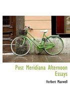 Post meridiana: afternoon essays 0548657734 Book Cover