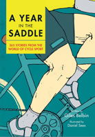 A Year in the Saddle: 365 stories from the world of cycle sport 1781314438 Book Cover