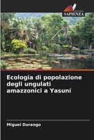 Ecologia di popolazione degli ungulati amazzonici a Yasuní 620613380X Book Cover