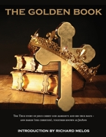 The Golden Book: The True story of Jesus Christ Almighty and his True Mate - Ann Baker (The Christess), Together known as JesAnn B089TWSB39 Book Cover