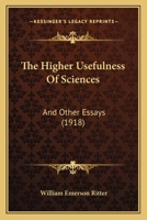 The Higher Usefulness of Science, and Other Essays 1166291928 Book Cover