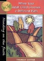 When Your Adult Child Chooses a Different Path (Handing on the Faith) 0867164840 Book Cover