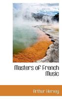 Masters of French Music 1548302597 Book Cover