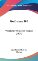 Guillaume Tell: Ou, La Suisse Libre 1120054141 Book Cover