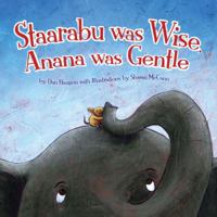 Staarabu Was Wise, Anana Was Gentle 1592983359 Book Cover