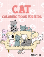 Cat Coloring Book for Kids: 40 Cute Cat Kitty Coloring Pages Ages 4-10 B0892HTK75 Book Cover