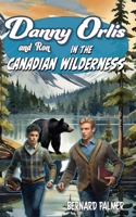 Danny and Ron Orlis in the Canadian Wilderness 1622459903 Book Cover