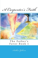 A Carpenter's Faith 1507688733 Book Cover