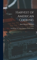 Harvest of American Cooking; With Recipes for 1,000 of Americas Favorite Dishes 101515638X Book Cover