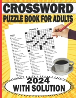 2024 Crossword Puzzle Book For Adults With Solution: Large-print, Easy To Medium level Puzzles For Mind Exercise | Crossword Puzzle Activity Book For Adults & Senior B0CQXNGK6P Book Cover