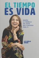 EL TIEMPO ES VIDA: Diseña la fórmula del éxito que funciona para ti (Spanish Edition) B0CWVMJWYJ Book Cover