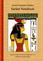 Ancient Egyptian Goddess Serket Notebook: 80 Papyrus-Imprint Pages 1945963824 Book Cover