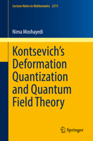 Kontsevich’s Deformation Quantization and Quantum Field Theory 3031051211 Book Cover