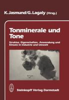 Tonminerale Und Tone: Struktur, Eigenschaften, Anwendungen Und Einsatz in Industrie Und Umwelt 3798509239 Book Cover