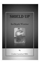 Shield UP In-Depth Warrior 1973798085 Book Cover