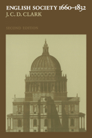 English Society, 16601832: Religion, Ideology and Politics during the Ancien Régime 052131383X Book Cover