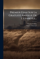 Premier Essai Sur La Gratuité Absolue De L'evangile... 1274083222 Book Cover