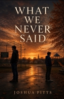 What We Never Said B0HDK28WX5 Book Cover