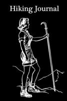 Hiking Journal: Hike Journal Logbook To Write In, to Record and Rate Trails, Keep Track Of Your Hikes, Document Your Journeys Hiker's Journal 1678487260 Book Cover