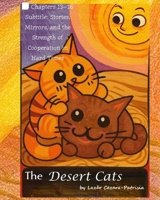 The Desert Cats: Chapters 13–16 Subtitle: Stories, Mirrors, and the Strength of Cooperation in Hard Times B0FLWNS8F3 Book Cover