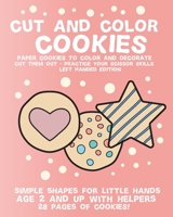 Cut and Color Cookies: Paper Cookies to Color and Decorate - Left Handed Edition B08N3JG5T8 Book Cover