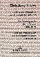 «Dies Alles Herzchen Wird Einmal Dir Gehoeren.»: Die Fernsehgalerie Gerry Schum 1968-1970 Und Die Produktionen Der Videogalerie Schum 1970-1973 3631497997 Book Cover