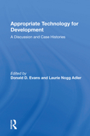 Appropriate technology for development: A discussion and case histories 0891587500 Book Cover