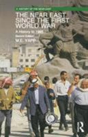 The Near East Since the First World War: A History to 1995 (2nd Edition) 0582256518 Book Cover