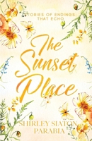 The Sunset Place: Stories of Endings that Echo (Young Adult books as Shirley Siaton Parabia) 6214901780 Book Cover