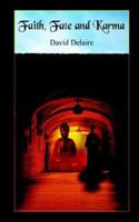 Faith, Fate and Karma 1418421049 Book Cover