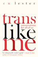 Trans Like Me: A Journey for All of Us 1580057853 Book Cover