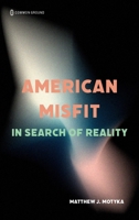 American Misfit : In Search of Reality 196621409X Book Cover