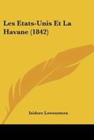 Les Etats-Unis Et La Havane (1842) 1160172366 Book Cover