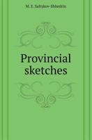 Provincial sketches 5519550603 Book Cover